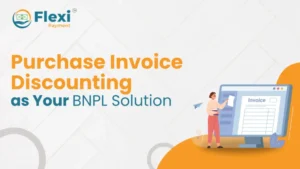 <u><b>Elevate Growth with Customised B2B Finance: Purchase Invoice Discounting as Your BNPL Solution</b></u> 1 Purchase Invoice Discounting as Your BNPL Solution