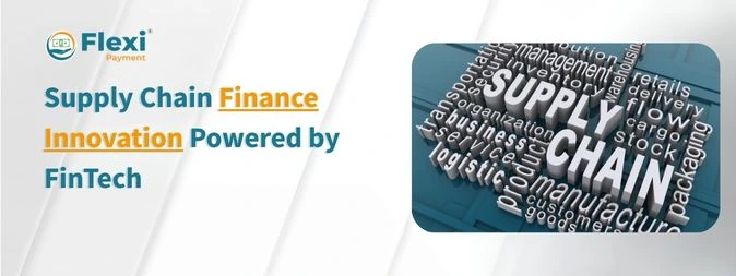 <strong><u>Supply Chain Finance Innovation Powered by FinTech </u></strong> 1 Supply Chain Finance Fintech