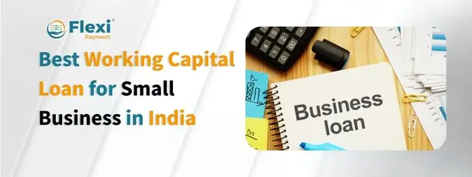 <u><strong>Best Working Capital Loan for Small Business in India</strong></u> 5 Working Capital Loan for Small Business