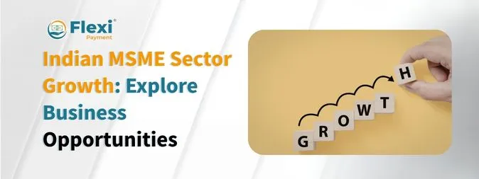 <u><strong>Indian MSME Sector Growth: Explore Business Opportunities</strong></u> 4 Indian MSME Sector Growth