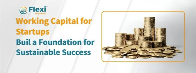 <u><b>Optimizing Working Capital for Startup Growth</b></u> 2 Working Capital for Startups